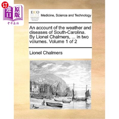 海外直订医药图书An Account of the Weather and Diseases of South-Carolina. by Lionel Chalmers, .. 南卡罗来纳的天气和