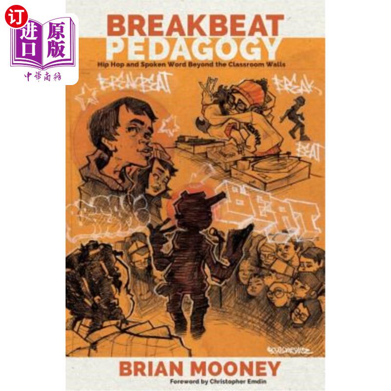 海外直订Breakbeat Pedagogy: Hip Hop and Spoken Word Beyond the Classroom Walls 霹雳舞教学法:嘻哈和教室外的口语
