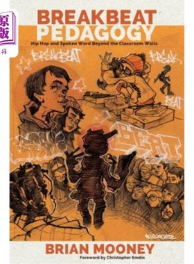 海外直订Breakbeat Pedagogy: Hip Hop and Spoken Word Beyond the Classroom Walls 霹雳舞教学法:嘻哈和教室外的口语