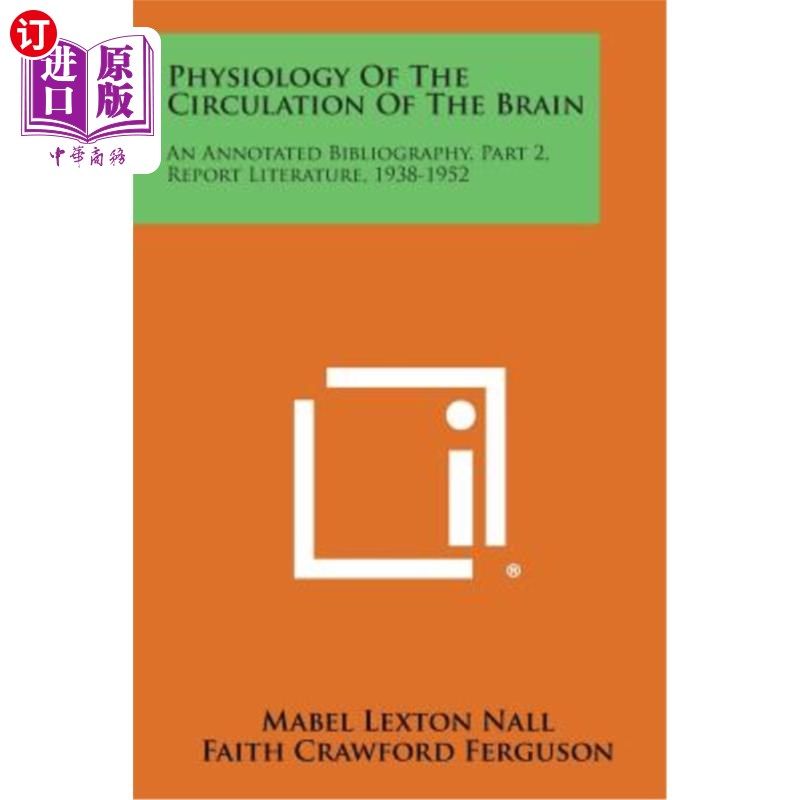 海外直订Physiology of the Circulation of the Brain: An Annotated Bibliography, Part 2, R 脑循环生理学:附注释的参考