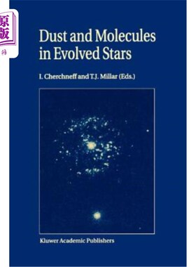 海外直订Dust and Molecules in Evolved Stars: Proceedings of an International Workshop He 恒星演化中的尘埃和分子:199