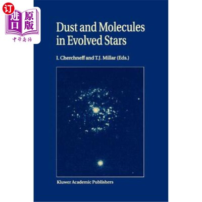 海外直订Dust and Molecules in Evolved Stars: Proceedings of an International Workshop He 恒星演化中的尘埃和分子:199