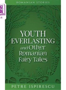 海外直订Youth Everlasting and Other Romanian Fairy Tales 青春永驻和其他罗马尼亚童话