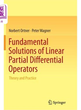 海外直订Fundamental Solutions of Linear Partial Differential Operators: Theory and Pract 线性偏微分算子的基本解：理