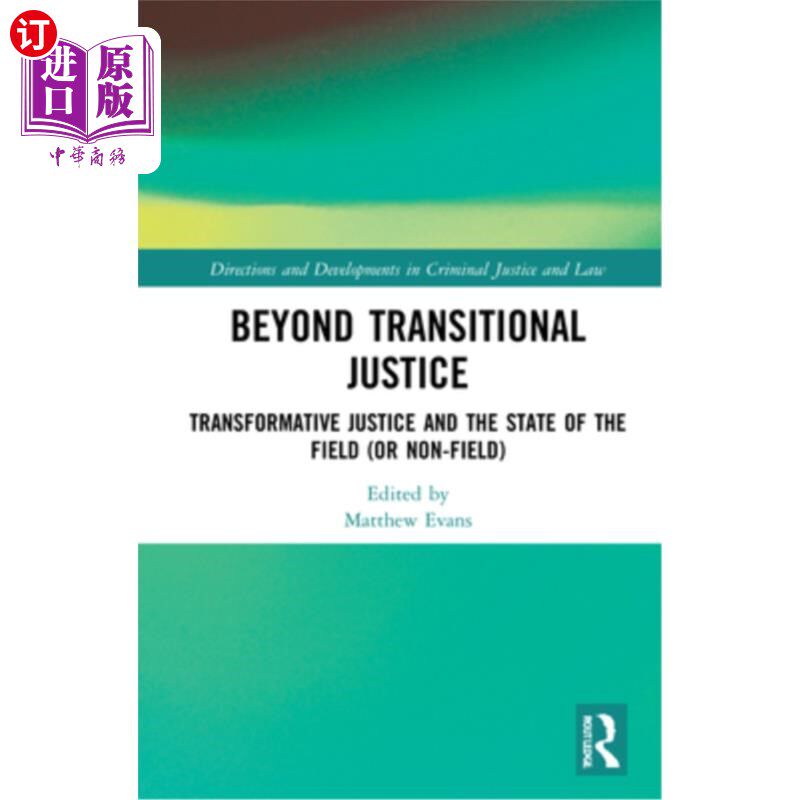 海外直订Beyond Transitional Justice: Transformative Justice and the State of the Field ( 超越过渡正义:转型正义与领