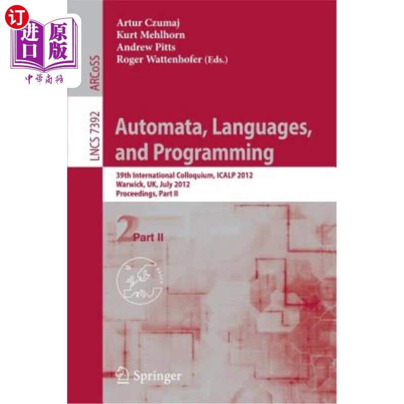 海外直订Automata, Languages, and Programming: 39th International Colloquium, Icalp 2012, 自动机，语言和编程:第39届