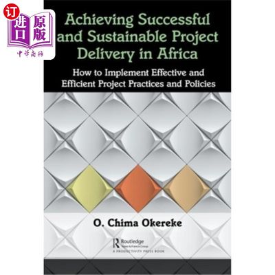 海外直订Achieving Successful and Sustainable Project Delivery in Africa: How to Implemen 在非洲实现成功和可持续的项