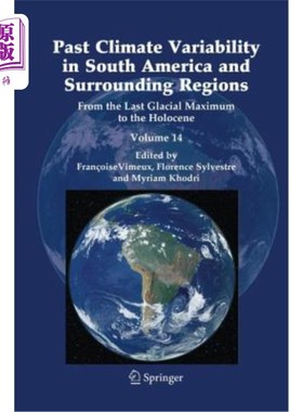 海外直订Past Climate Variability in South America and Surrounding Regions: From the Last 南美洲及周边地区过去的气候