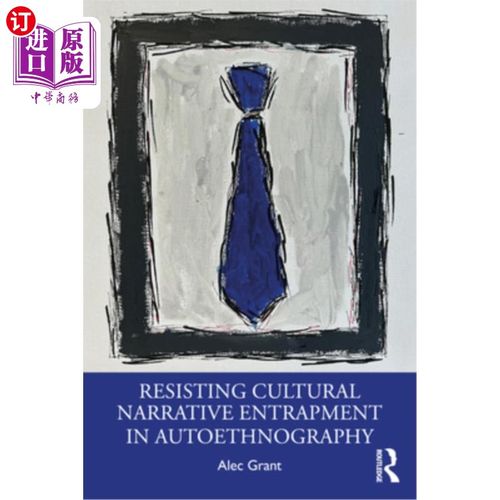 海外直订Resisting Cultural Narrative Entrapment in Autoethnography 抵制民族志中的文化叙事陷阱