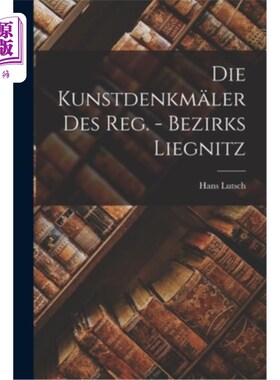 海外直订Die Kunstdenkm?ler Des Reg. - Bezirks Liegnitz Kunstdenkm ?见鬼吧霍克兰