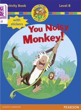 海外直订Jamboree Storytime Level B: You Noisy Monkey Act... 狂欢故事时间B级:你吵闹的猴子活动书与贴纸