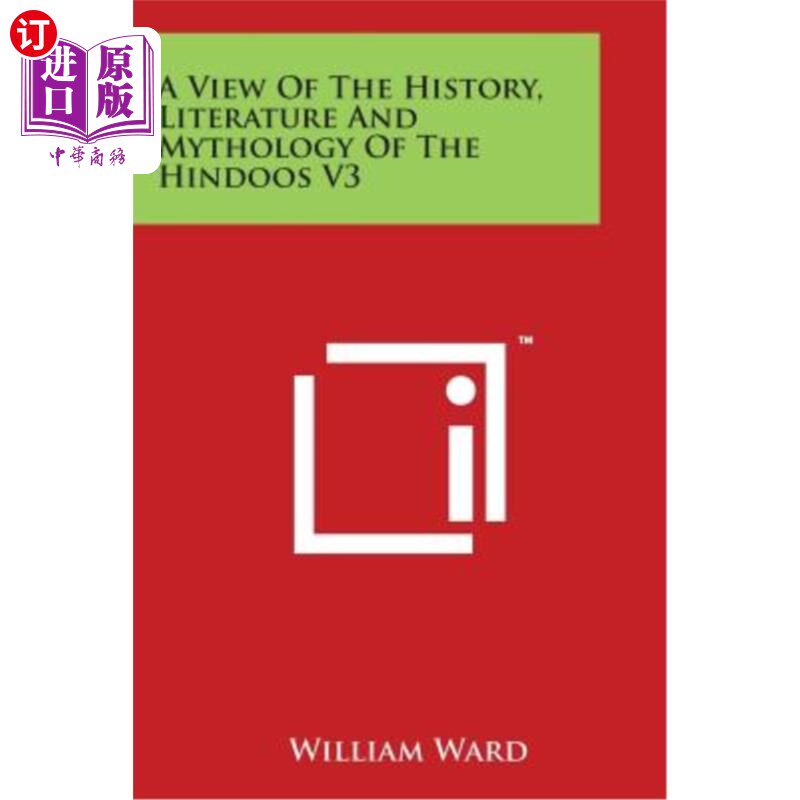 海外直订A View Of The History, Literature And Mythology Of The Hindoos V3 印度教的历史、文学和神话观V3