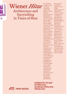 海外直订Wiener Hitze: Architecture and Storytelling in Times of Heat 维纳·希策:炎热时代的建筑与叙事