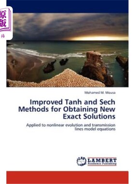 Improved Tanh and Sech Methods for Obtaining New Exact Solutions 求新精确解的改进Tanh和Sech方法【中商原版】