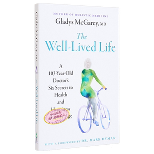 过得好的生活 一位103岁医生的健康和幸福的六个秘密 The Well-Lived Life 英文原版 Gladys McGarey【中商原版】