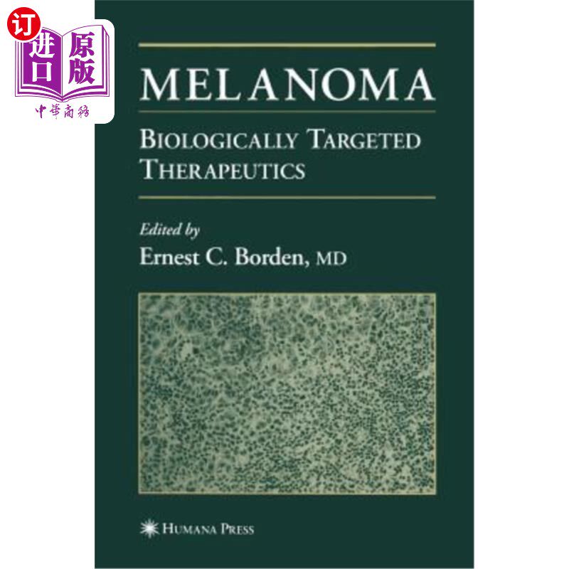 海外直订医药图书Melanoma: Biologically Targeted Therapeutics 黑色素瘤:生物靶向疗法