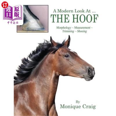 海外直订医药图书A Modern Look At ... THE HOOF: Morphology Measurement Trimming Shoeing 对…的现代看法。。。蹄：形态