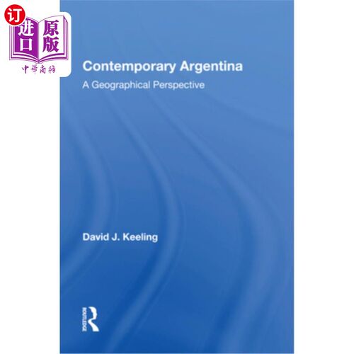 海外直订Contemporary Argentina: A Geographical Perspective 当代阿根廷:地理视角
