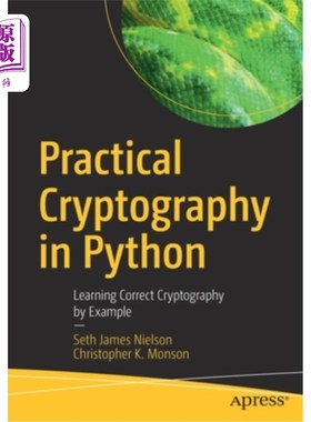 海外直订Practical Cryptography in Python: Learning Correct Cryptography by Example Python中的实用密码学:通过实例学