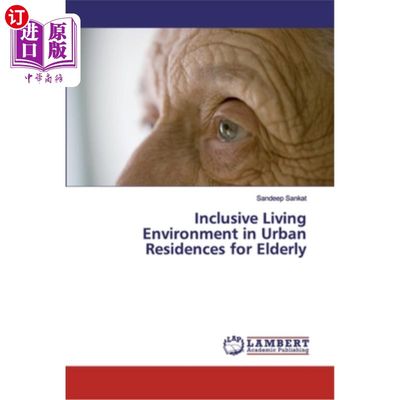 预售 Inclusive Living Environment in Urban Residences for Elderly 城市老年人住宅的包容性居住环境【中商原版】