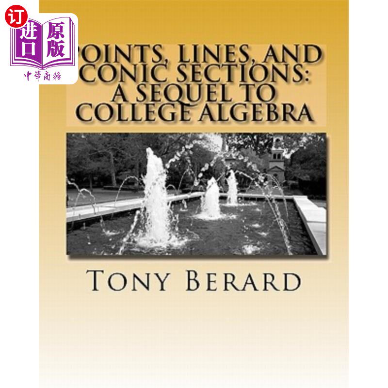海外直订Points, Lines, and Conic Sections: A Sequel to College Algebra 点、线和圆锥截面：大学代数的续集