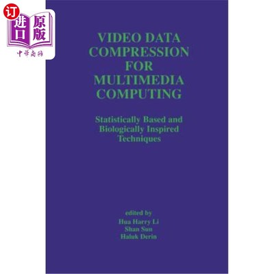 海外直订Video Data Compression for Multimedia Computing: Statistically Based and Biologi 多媒体计算中的视频数据压缩
