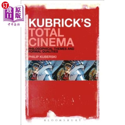 海外直订Kubrick's Total Cinema: Philosophical Themes and Formal Qualities 库布里克的整体电影：哲学主题和形式品质