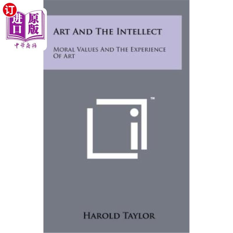 海外直订Art and the Intellect: Moral Values and the Experience of Art 艺术与智力：道德价值与艺术体验