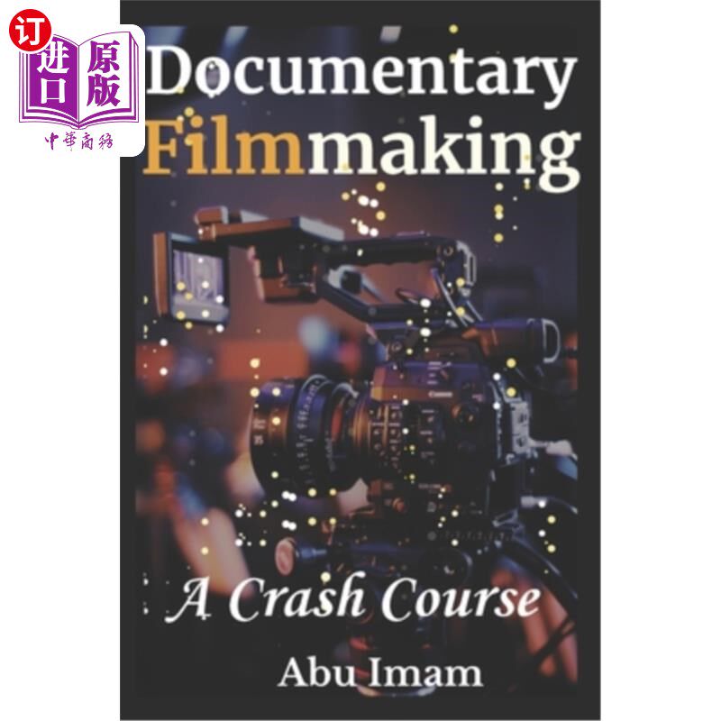 海外直订Documentary Filmmaking: A Crash Course 纪录片制作：速成班
