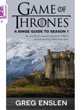 海外直订Game of Thrones: A Binge Guide to Season 1: An Unofficial Viewer's Guide to HBO' 权力的游戏：第一季的狂欢指