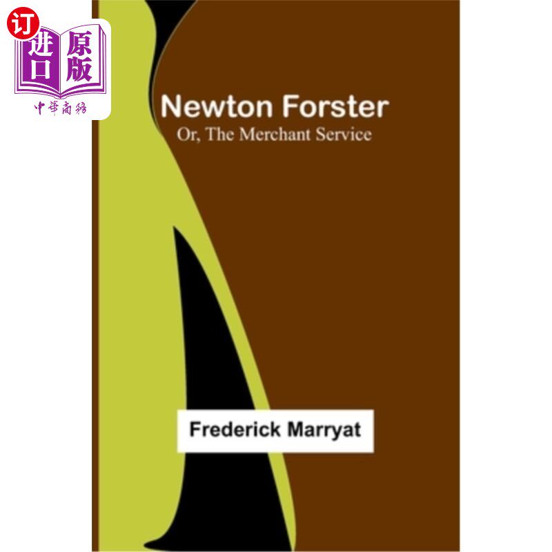 海外直订Newton Forster; Or, The Merchant Service 牛顿福斯特;或者，商业服务