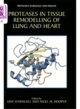海外直订医药图书Proteases in Tissue Remodelling of Lung and Heart 肺和心脏组织重塑中的蛋白酶