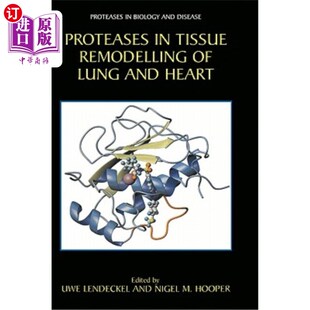 海外直订医药图书Proteases in Tissue Remodelling of Lung and Heart 肺和心脏组织重塑中的蛋白酶