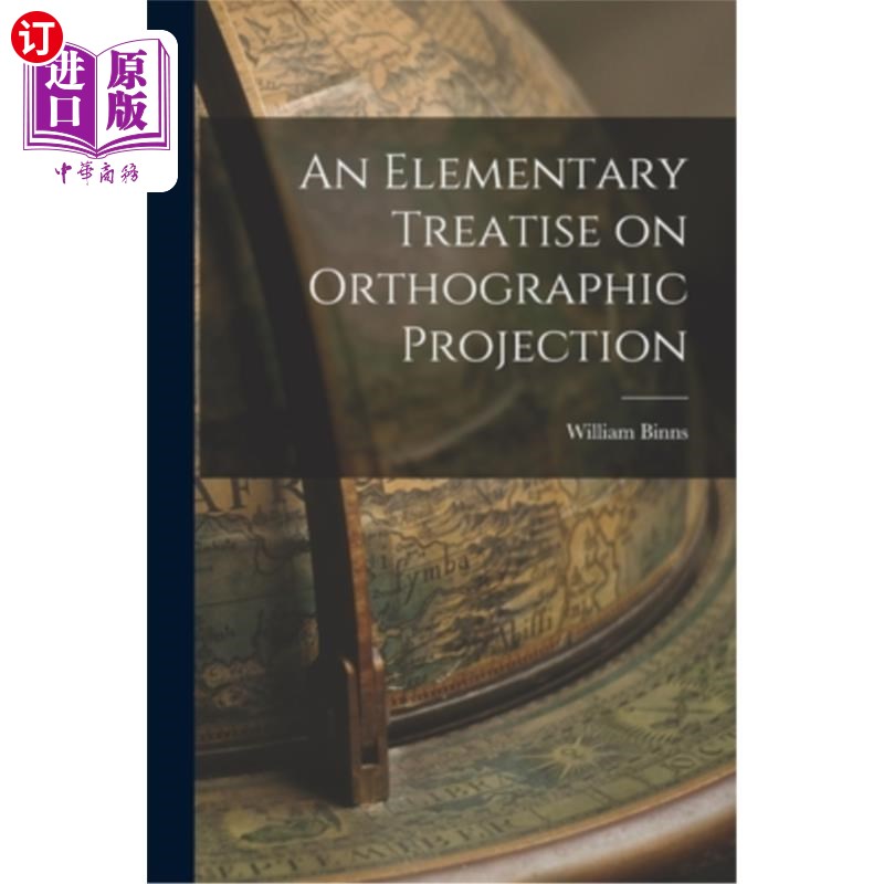 海外直订An Elementary Treatise on Orthographic Projection 正字法投影初论