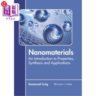 海外直订Nanomaterials: An Introduction to Properties, Synthesis and Applications 纳米材料:性质、合成与应用导论