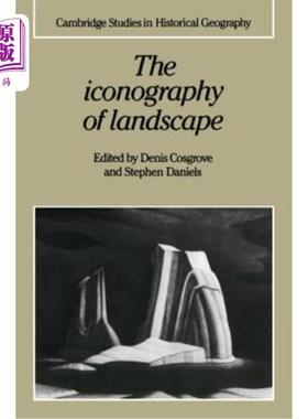 海外直订The Iconography of Landscape: Essays on the Symbolic Representation, Design and  景观的肖像学:关于过
