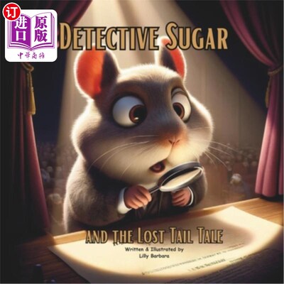 海外直订Detective Sugar and the Lost Tail Tale: A Story Book About Hamster For Kids 糖侦探和丢尾巴的故事：一本关于