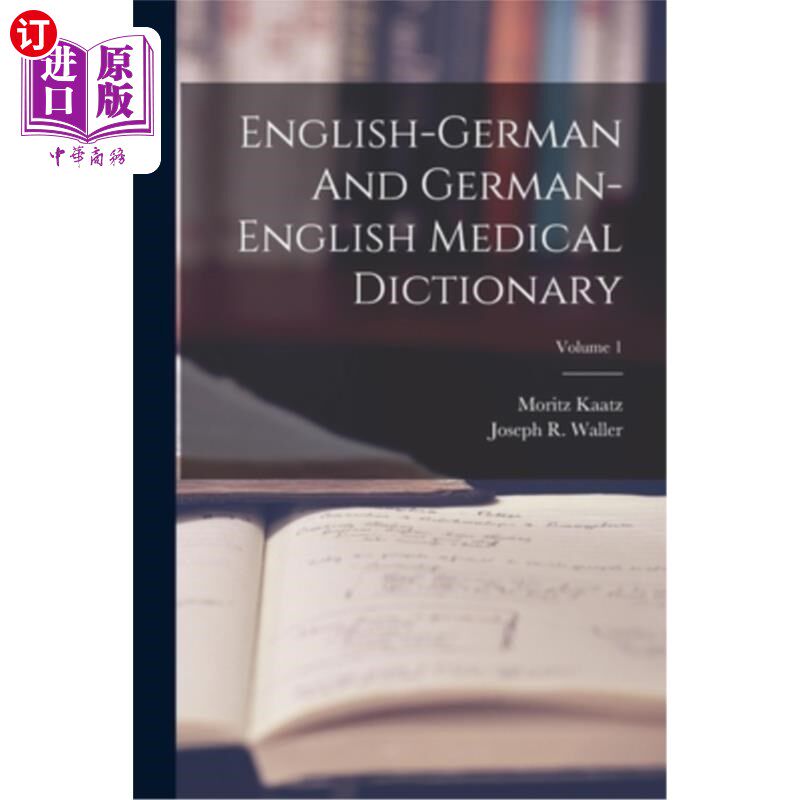 海外直订English-german And German-english Medical Dictionary; Volume 1 英德、德英医学词典;卷1