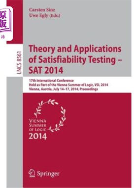 海外直订Theory and Applications of Satisfiability Testing - SAT 2014: 17th International 满意度测试的理论和应用- SA