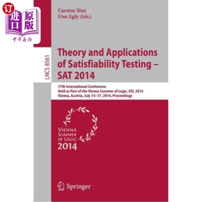海外直订Theory and Applications of Satisfiability Testing - SAT 2014: 17th International 满意度测试的理论和应用- SA