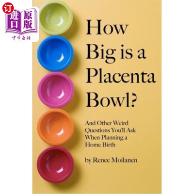 海外直订医药图书How Big is a Placenta Bowl?: And Other Weird Questions You'll Ask When Planning  胎盘碗有多大?:计划