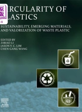 海外直订Circularity of Plastics: Sustainability, Emerging Materials, and Valorization of 塑料的循环:可持续性、新兴