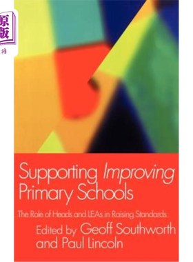 海外直订Supporting Improving Primary Schools: The Role of Schools and Leas in Raising St 支持改善小学：学校和教育局