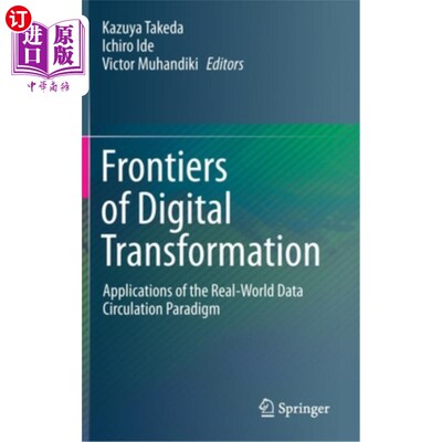 海外直订Frontiers of Digital Transformation: Applications of the Real-World Data Circula