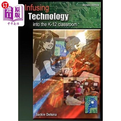 海外直订Infusing Technology into the K-12 Classroom: Revised Edition 向K-12课堂注入技术：修订版