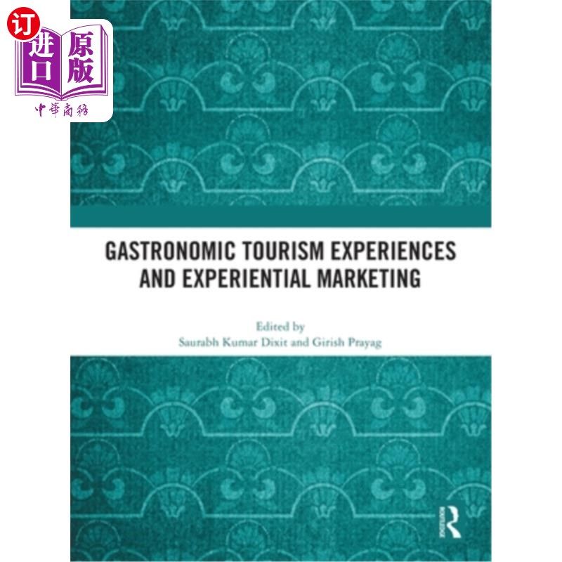 海外直订Gastronomic Tourism Experiences and Experiential Marketing 美食旅游体验与体验营销