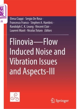 海外直订Flinovia--Flow Induced Noise and Vibration Issues and Aspects-III Flinovia—流致噪声和振动问题和方面- iii