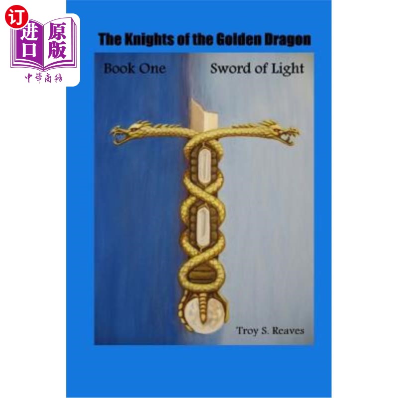 海外直订Sword of Light: Book One: The Knights of the Golden Dragon 光剑：第一册：金龙骑士
