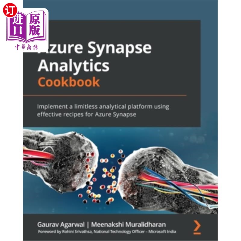 海外直订Azure Synapse Analytics Cookbook: Implement a limitless analytical platform usin Azure Syna
