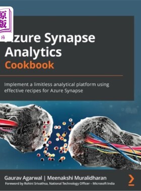 海外直订Azure Synapse Analytics Cookbook: Implement a limitless analytical platform usin Azure Syna